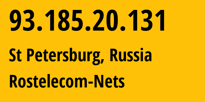 IP-адрес 93.185.20.131 (Санкт-Петербург, Санкт-Петербург, Россия) определить местоположение, координаты на карте, ISP провайдер AS12389 Rostelecom-Nets // кто провайдер айпи-адреса 93.185.20.131