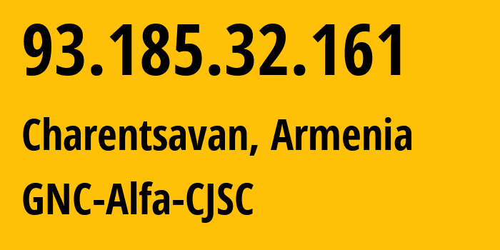 IP address 93.185.32.161 (Charentsavan, Kotayk, Armenia) get location, coordinates on map, ISP provider AS49800 GNC-Alfa-CJSC // who is provider of ip address 93.185.32.161, whose IP address