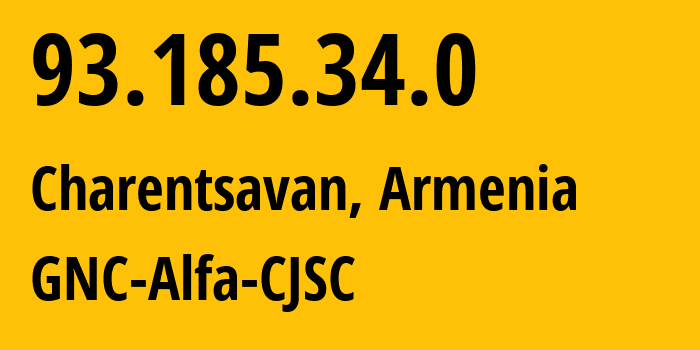 IP-адрес 93.185.34.0 (Ванадзор, Лорийская область, Армения) определить местоположение, координаты на карте, ISP провайдер AS49800 GNC-Alfa-CJSC // кто провайдер айпи-адреса 93.185.34.0