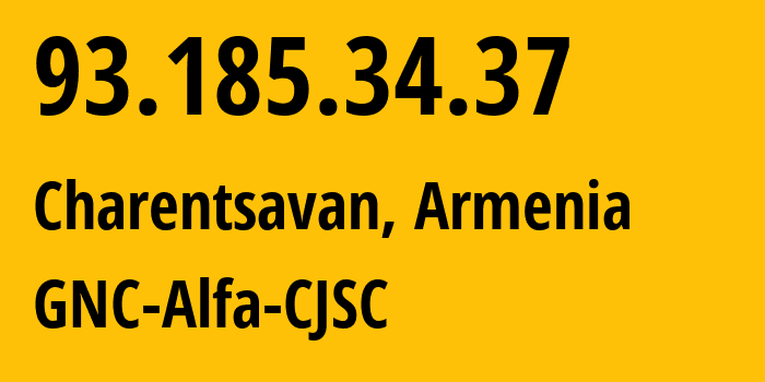 IP-адрес 93.185.34.37 (Ванадзор, Лорийская область, Армения) определить местоположение, координаты на карте, ISP провайдер AS49800 GNC-Alfa-CJSC // кто провайдер айпи-адреса 93.185.34.37