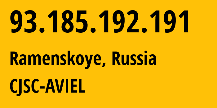 IP address 93.185.192.191 (Ramenskoye, Moscow Oblast, Russia) get location, coordinates on map, ISP provider AS35271 CJSC-AVIEL // who is provider of ip address 93.185.192.191, whose IP address