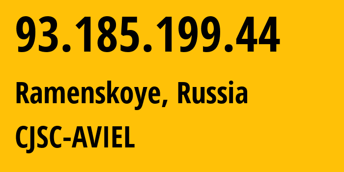 IP address 93.185.199.44 (Ramenskoye, Moscow Oblast, Russia) get location, coordinates on map, ISP provider AS35271 CJSC-AVIEL // who is provider of ip address 93.185.199.44, whose IP address