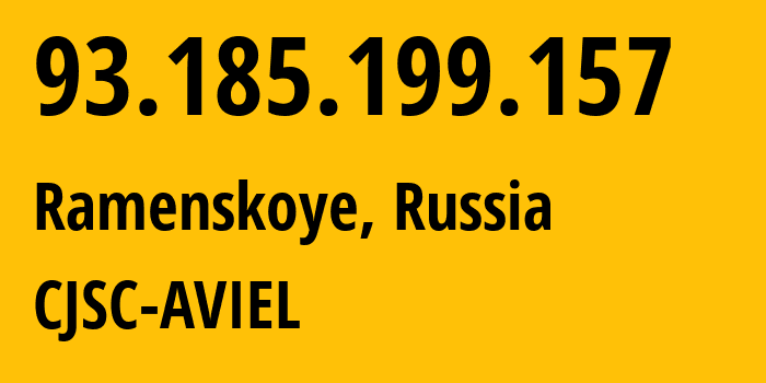 IP address 93.185.199.157 (Ramenskoye, Moscow Oblast, Russia) get location, coordinates on map, ISP provider AS35271 CJSC-AVIEL // who is provider of ip address 93.185.199.157, whose IP address