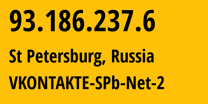 IP address 93.186.237.6 (St Petersburg, St.-Petersburg, Russia) get location, coordinates on map, ISP provider AS47541 VKONTAKTE-SPb-Net-2 // who is provider of ip address 93.186.237.6, whose IP address