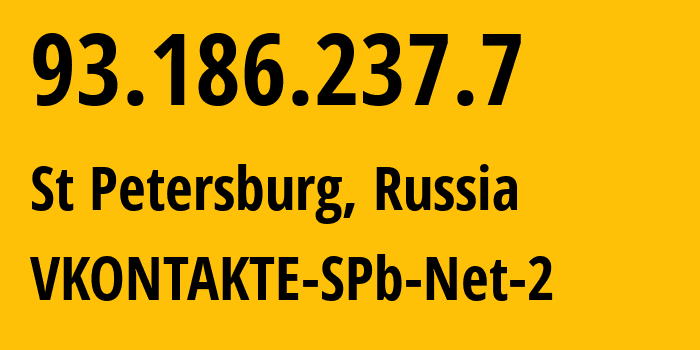 IP address 93.186.237.7 (St Petersburg, St.-Petersburg, Russia) get location, coordinates on map, ISP provider AS47541 VKONTAKTE-SPb-Net-2 // who is provider of ip address 93.186.237.7, whose IP address