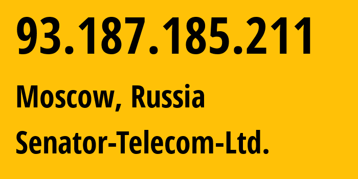 IP address 93.187.185.211 (Moscow, Moscow, Russia) get location, coordinates on map, ISP provider AS48223 Senator-Telecom-Ltd. // who is provider of ip address 93.187.185.211, whose IP address