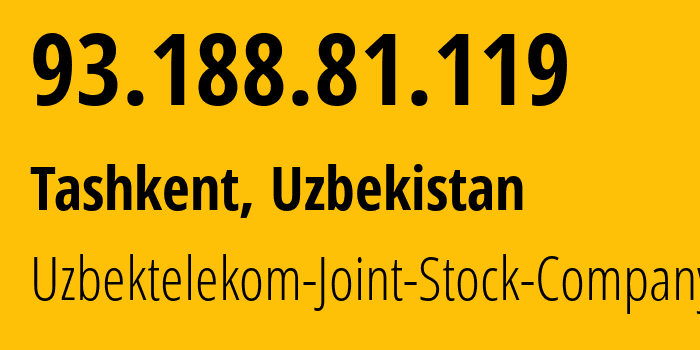 IP address 93.188.81.119 (Tashkent, Tashkent, Uzbekistan) get location, coordinates on map, ISP provider AS8193 Uzbektelekom-Joint-Stock-Company // who is provider of ip address 93.188.81.119, whose IP address