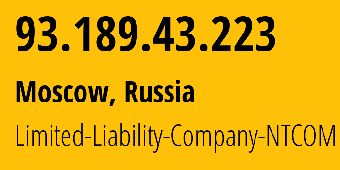 IP address 93.189.43.223 (Moscow, Moscow, Russia) get location, coordinates on map, ISP provider AS41853 Limited-Liability-Company-NTCOM // who is provider of ip address 93.189.43.223, whose IP address