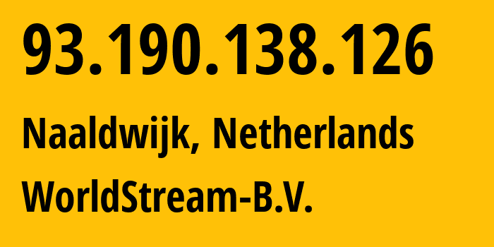 IP address 93.190.138.126 (Naaldwijk, South Holland, Netherlands) get location, coordinates on map, ISP provider AS49981 WorldStream-B.V. // who is provider of ip address 93.190.138.126, whose IP address