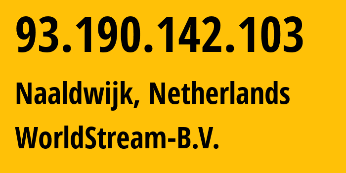 IP-адрес 93.190.142.103 (Налдвейк, Южная Голландия, Нидерланды) определить местоположение, координаты на карте, ISP провайдер AS49981 WorldStream-B.V. // кто провайдер айпи-адреса 93.190.142.103