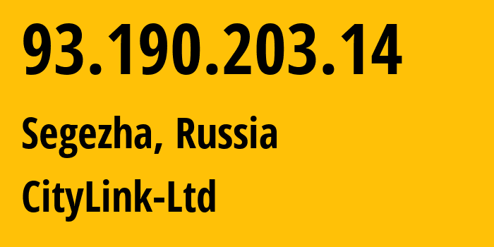 IP address 93.190.203.14 (Segezha, Karelia, Russia) get location, coordinates on map, ISP provider AS47236 CityLink-Ltd // who is provider of ip address 93.190.203.14, whose IP address