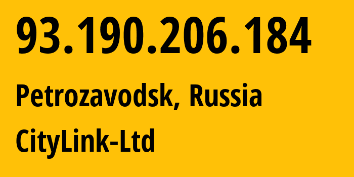 IP address 93.190.206.184 (Petrozavodsk, Karelia, Russia) get location, coordinates on map, ISP provider AS47236 CityLink-Ltd // who is provider of ip address 93.190.206.184, whose IP address