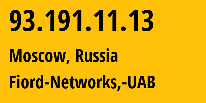 IP address 93.191.11.13 (Moscow, Moscow, Russia) get location, coordinates on map, ISP provider AS28917 Fiord-Networks,-UAB // who is provider of ip address 93.191.11.13, whose IP address