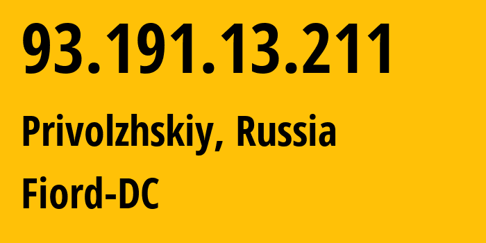 IP address 93.191.13.211 (Privolzhskiy, Saratov Oblast, Russia) get location, coordinates on map, ISP provider AS28917 Fiord-DC // who is provider of ip address 93.191.13.211, whose IP address