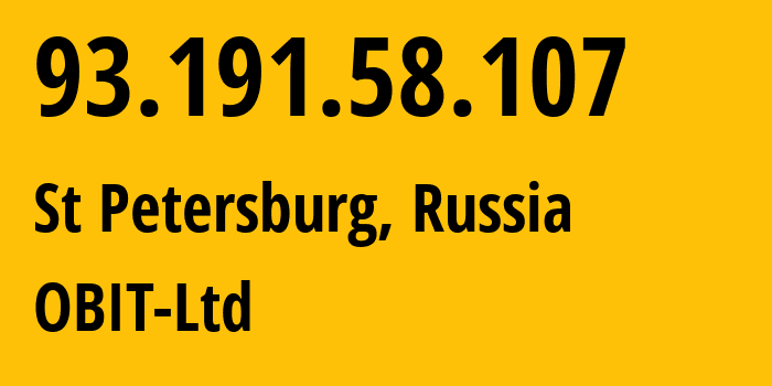 IP address 93.191.58.107 (St Petersburg, St.-Petersburg, Russia) get location, coordinates on map, ISP provider AS8492 OBIT-Ltd // who is provider of ip address 93.191.58.107, whose IP address