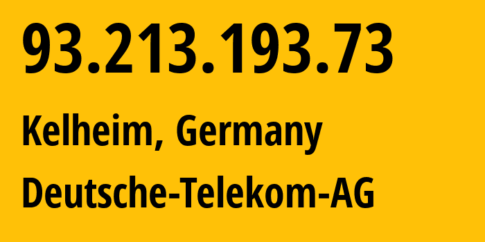 IP address 93.213.193.73 get location, coordinates on map, ISP provider AS3320 Deutsche-Telekom-AG // who is provider of ip address 93.213.193.73, whose IP address