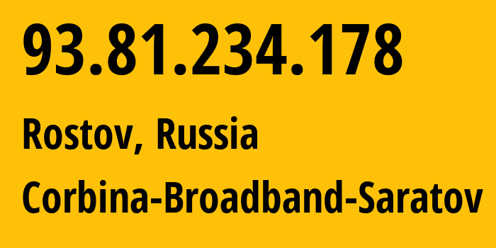 IP-адрес 93.81.234.178 (Ростов, Ярославская Область, Россия) определить местоположение, координаты на карте, ISP провайдер AS8402 Corbina-Broadband-Saratov // кто провайдер айпи-адреса 93.81.234.178