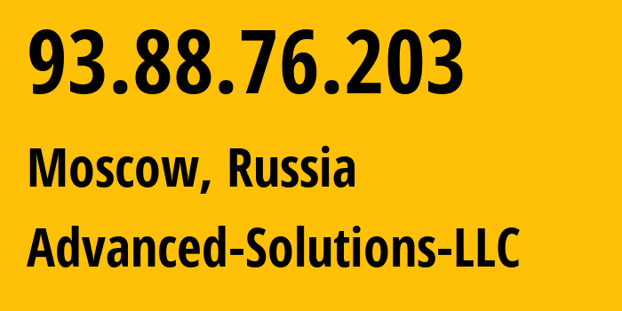 IP address 93.88.76.203 (Moscow, Moscow, Russia) get location, coordinates on map, ISP provider AS57487 Advanced-Solutions-LLC // who is provider of ip address 93.88.76.203, whose IP address