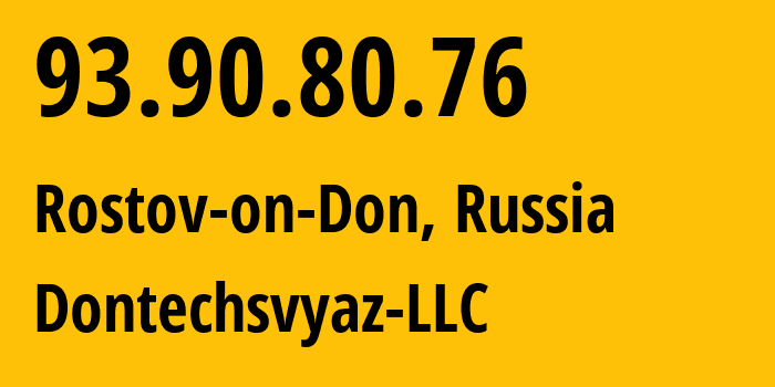 IP-адрес 93.90.80.76 (Ростов-на-Дону, Ростовская Область, Россия) определить местоположение, координаты на карте, ISP провайдер AS45055 Dontechsvyaz-LLC // кто провайдер айпи-адреса 93.90.80.76