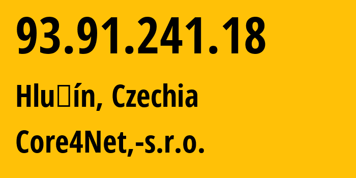 IP address 93.91.241.18 (Hlučín, Moravskoslezsky kraj, Czechia) get location, coordinates on map, ISP provider AS47269 Core4Net,-s.r.o. // who is provider of ip address 93.91.241.18, whose IP address