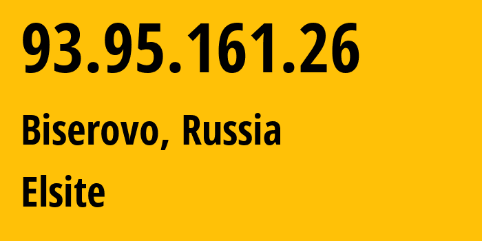 IP-адрес 93.95.161.26 (Бисерово, Московская область, Россия) определить местоположение, координаты на карте, ISP провайдер AS35539 Elsite // кто провайдер айпи-адреса 93.95.161.26