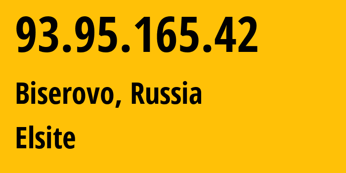 IP address 93.95.165.42 (Biserovo, Moscow Oblast, Russia) get location, coordinates on map, ISP provider AS35539 Elsite // who is provider of ip address 93.95.165.42, whose IP address