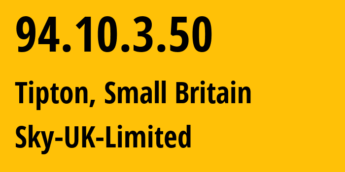 IP-адрес 94.10.3.50 (Tipton, Англия, Мелкобритания) определить местоположение, координаты на карте, ISP провайдер AS5607 Sky-UK-Limited // кто провайдер айпи-адреса 94.10.3.50