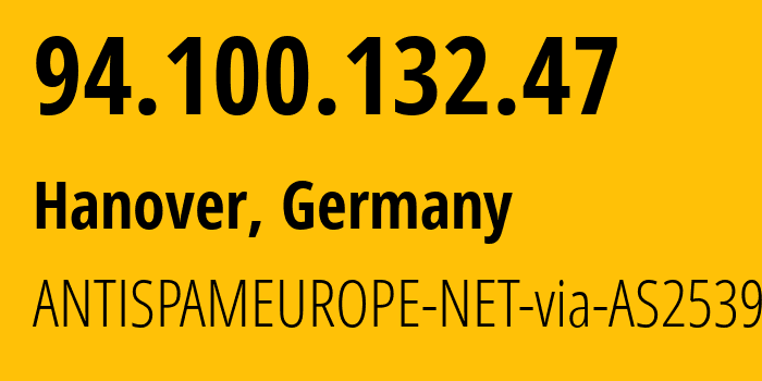 IP-адрес 94.100.132.47 (Ганновер, Нижняя Саксония, Германия) определить местоположение, координаты на карте, ISP провайдер AS25394 ANTISPAMEUROPE-NET-via-AS25394 // кто провайдер айпи-адреса 94.100.132.47