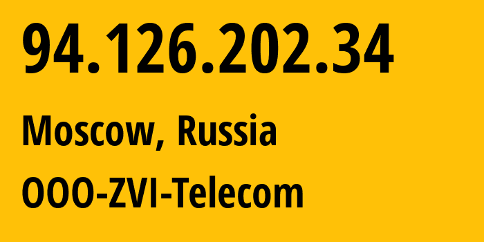 IP-адрес 94.126.202.34 (Москва, Москва, Россия) определить местоположение, координаты на карте, ISP провайдер AS31626 OOO-ZVI-Telecom // кто провайдер айпи-адреса 94.126.202.34