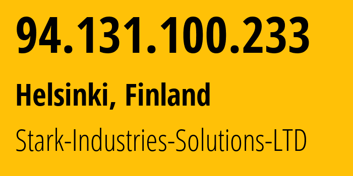 IP address 94.131.100.233 (Helsinki, Uusimaa, Finland) get location, coordinates on map, ISP provider AS44477 Stark-Industries-Solutions-LTD // who is provider of ip address 94.131.100.233, whose IP address