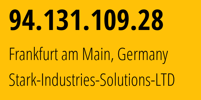 IP-адрес 94.131.109.28 (Франкфурт, Гессен, Германия) определить местоположение, координаты на карте, ISP провайдер AS44477 Stark-Industries-Solutions-LTD // кто провайдер айпи-адреса 94.131.109.28