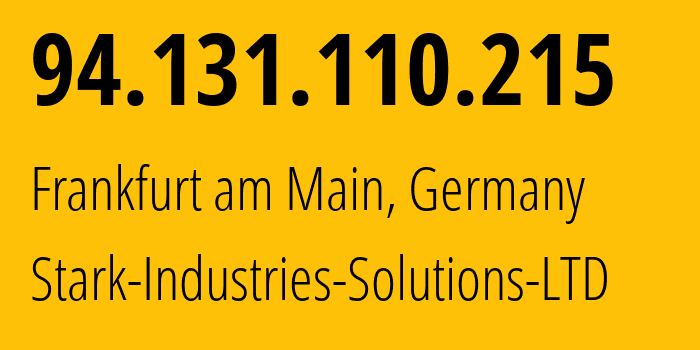 IP-адрес 94.131.110.215 (Франкфурт, Гессен, Германия) определить местоположение, координаты на карте, ISP провайдер AS44477 Stark-Industries-Solutions-LTD // кто провайдер айпи-адреса 94.131.110.215