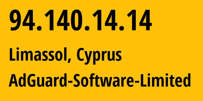 IP-адрес 94.140.14.14 (Лимасол, Лимасол, Кипр) определить местоположение, координаты на карте, ISP провайдер AS212772 AdGuard-Software-Limited // кто провайдер айпи-адреса 94.140.14.14