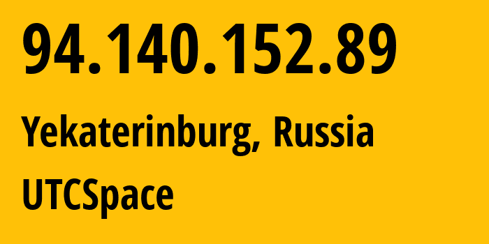 IP address 94.140.152.89 (Yekaterinburg, Sverdlovsk Oblast, Russia) get location, coordinates on map, ISP provider AS8359 UTCSpace // who is provider of ip address 94.140.152.89, whose IP address