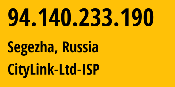 IP-адрес 94.140.233.190 (Сегежа, Карелия, Россия) определить местоположение, координаты на карте, ISP провайдер AS47236 CityLink-Ltd-ISP // кто провайдер айпи-адреса 94.140.233.190