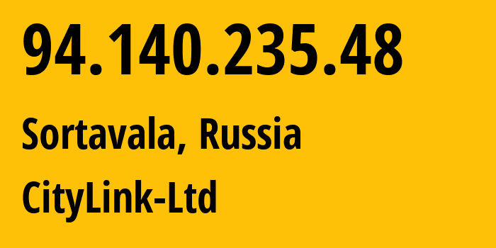 IP-адрес 94.140.235.48 (Сортавала, Карелия, Россия) определить местоположение, координаты на карте, ISP провайдер AS47236 CityLink-Ltd // кто провайдер айпи-адреса 94.140.235.48