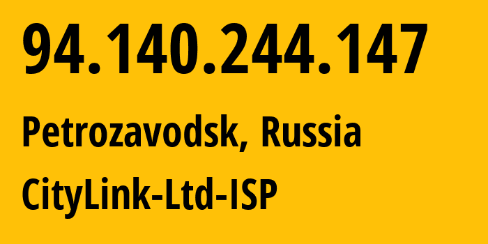 IP-адрес 94.140.244.147 (Петрозаводск, Карелия, Россия) определить местоположение, координаты на карте, ISP провайдер AS47236 CityLink-Ltd-ISP // кто провайдер айпи-адреса 94.140.244.147