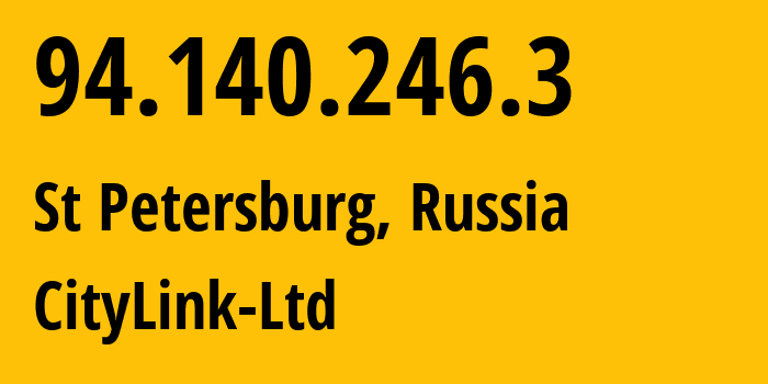 IP-адрес 94.140.246.3 (Санкт-Петербург, Санкт-Петербург, Россия) определить местоположение, координаты на карте, ISP провайдер AS47236 CityLink-Ltd // кто провайдер айпи-адреса 94.140.246.3