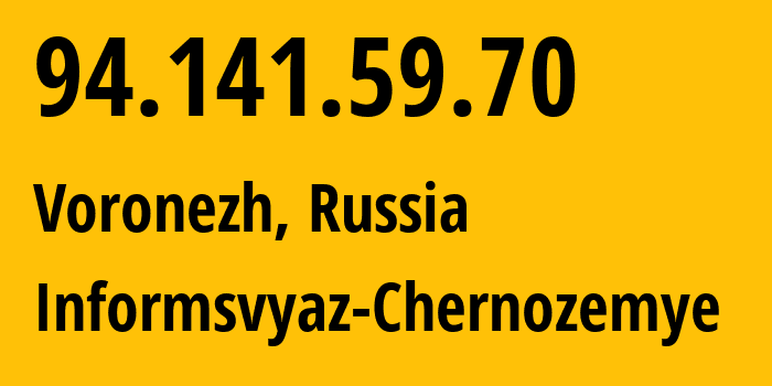 IP-адрес 94.141.59.70 (Воронеж, Воронежская Область, Россия) определить местоположение, координаты на карте, ISP провайдер AS6856 Informsvyaz-Chernozemye // кто провайдер айпи-адреса 94.141.59.70