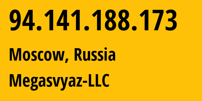 IP address 94.141.188.173 (Moscow, Moscow, Russia) get location, coordinates on map, ISP provider AS34602 Megasvyaz-LLC // who is provider of ip address 94.141.188.173, whose IP address