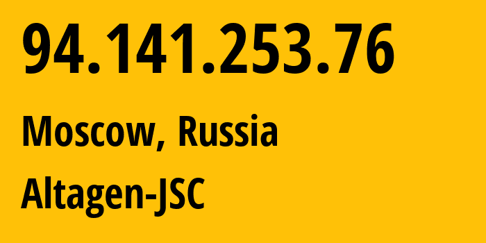 IP-адрес 94.141.253.76 (Москва, Москва, Россия) определить местоположение, координаты на карте, ISP провайдер AS50473 Altagen-JSC // кто провайдер айпи-адреса 94.141.253.76