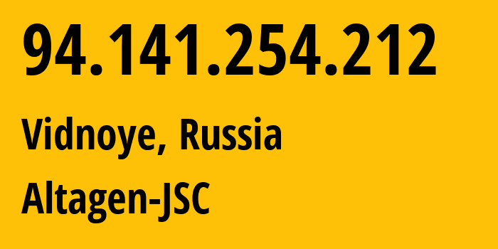 IP address 94.141.254.212 (Vidnoye, Moscow Oblast, Russia) get location, coordinates on map, ISP provider AS50473 Altagen-JSC // who is provider of ip address 94.141.254.212, whose IP address