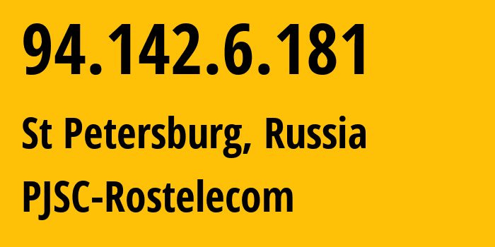 IP address 94.142.6.181 (St Petersburg, St.-Petersburg, Russia) get location, coordinates on map, ISP provider AS12389 PJSC-Rostelecom // who is provider of ip address 94.142.6.181, whose IP address