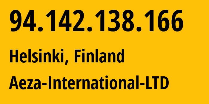 IP-адрес 94.142.138.166 (Хельсинки, Уусимаа, Финляндия) определить местоположение, координаты на карте, ISP провайдер AS210644 Aeza-International-LTD // кто провайдер айпи-адреса 94.142.138.166