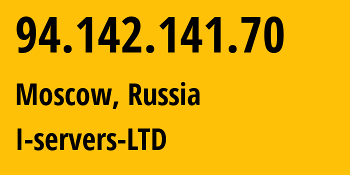 IP-адрес 94.142.141.70 (Москва, Москва, Россия) определить местоположение, координаты на карте, ISP провайдер AS209641 I-servers-LTD // кто провайдер айпи-адреса 94.142.141.70