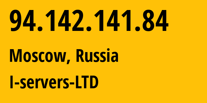 IP-адрес 94.142.141.84 (Москва, Москва, Россия) определить местоположение, координаты на карте, ISP провайдер AS209641 I-servers-LTD // кто провайдер айпи-адреса 94.142.141.84