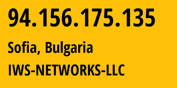 IP-адрес 94.156.175.135 (София, Sofia-Capital, Болгария) определить местоположение, координаты на карте, ISP провайдер AS199968 IWS-NETWORKS-LLC // кто провайдер айпи-адреса 94.156.175.135