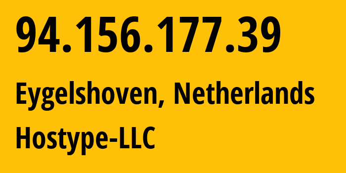 IP address 94.156.177.39 (Eygelshoven, Limburg, Netherlands) get location, coordinates on map, ISP provider AS49217 Hostype-LLC // who is provider of ip address 94.156.177.39, whose IP address