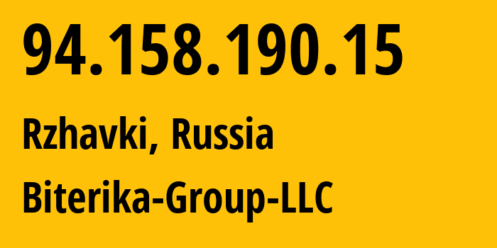 IP address 94.158.190.15 (Rzhavki, Moscow Oblast, Russia) get location, coordinates on map, ISP provider AS35048 Biterika-Group-LLC // who is provider of ip address 94.158.190.15, whose IP address