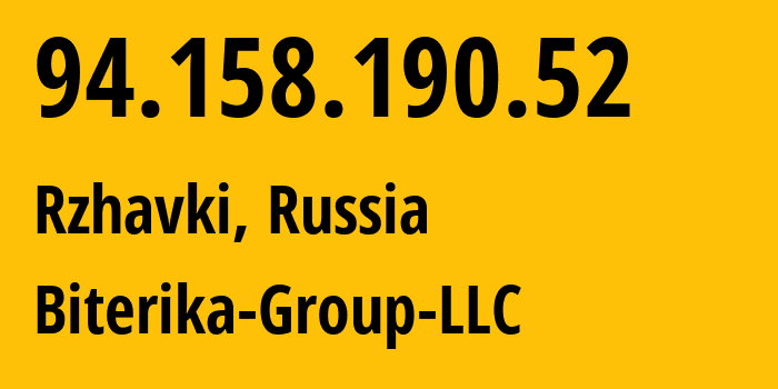 IP address 94.158.190.52 (Rzhavki, Moscow Oblast, Russia) get location, coordinates on map, ISP provider AS35048 Biterika-Group-LLC // who is provider of ip address 94.158.190.52, whose IP address